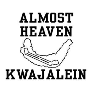 Almost Heaven Kwajalein Black on White