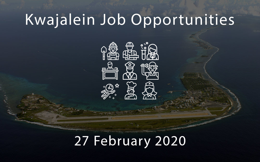 Kwajalein Job Opportunities 27 February 2020