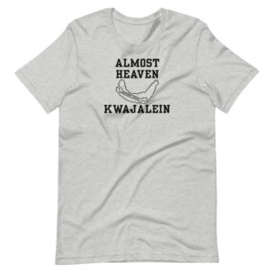 Almost Heaven - Kwajalein - Unisex Short Sleeve T-Shirt