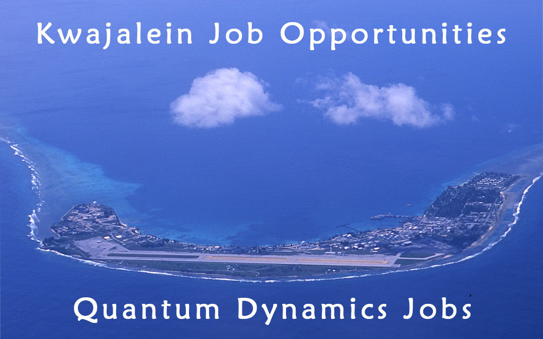 Kwajalein Job Opportunities Quantum Dynamics